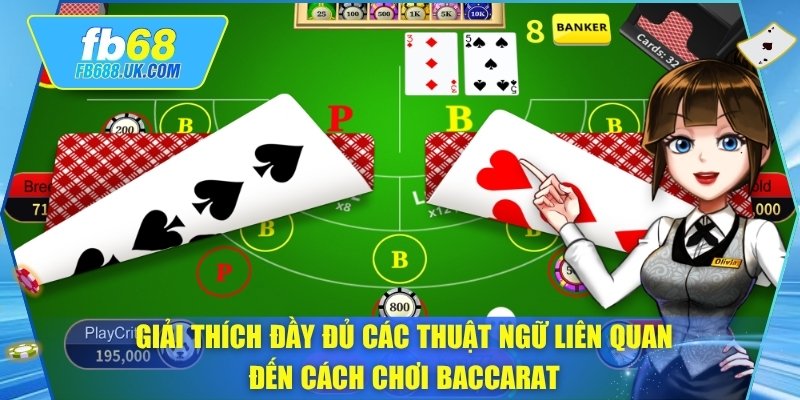 Giải thích đầy đủ các thuật ngữ liên quan đến cách chơi baccarat