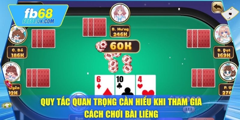 Quy tắc quan trọng cần hiểu khi tham gia cách chơi bài liêng
