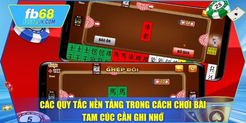 Các quy tắc nền tảng trong cách chơi bài tam cúc cần ghi nhớ