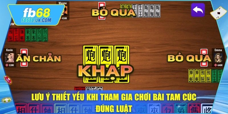 Lưu ý thiết yếu khi tham gia chơi bài tam cúc đúng luật