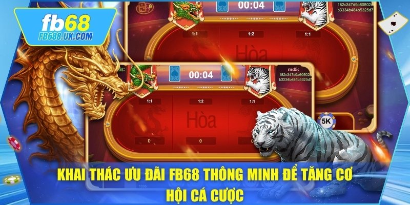 Khai thác ưu đãi FB68 thông minh để tăng cơ hội cá cược