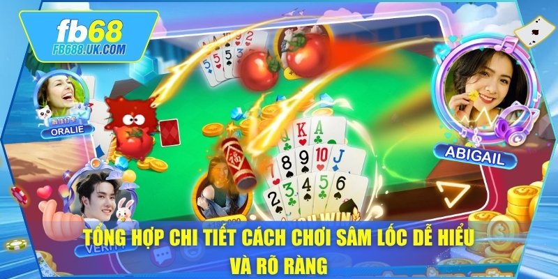Tổng hợp chi tiết cách chơi sâm lốc dễ hiểu và rõ ràng
