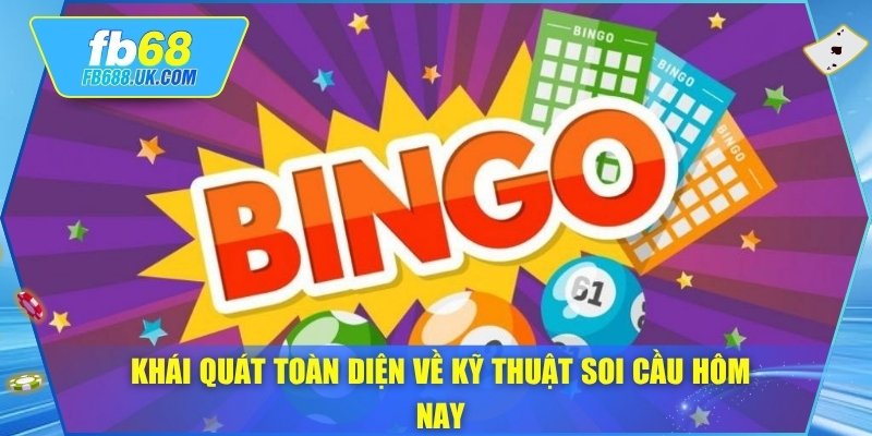 Khái quát toàn diện về kỹ thuật soi cầu hôm nay