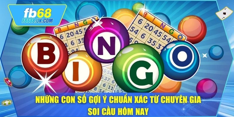 Những con số gợi ý chuẩn xác từ chuyên gia soi cầu hôm nay